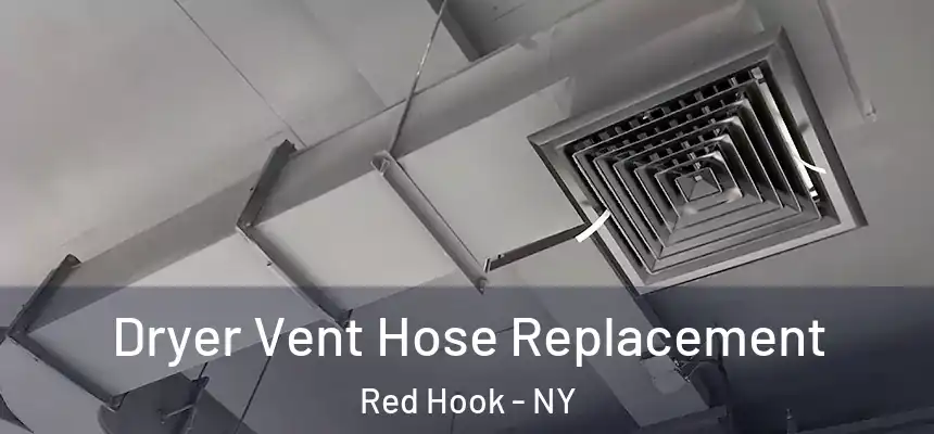 Dryer Vent Hose Replacement Red Hook - NY