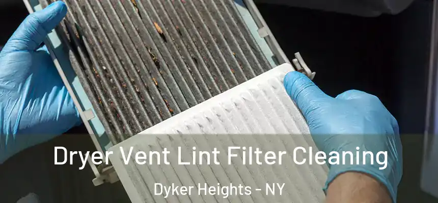 Dryer Vent Lint Filter Cleaning Dyker Heights - NY