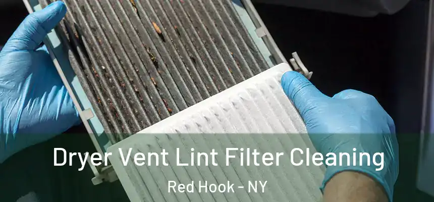Dryer Vent Lint Filter Cleaning Red Hook - NY