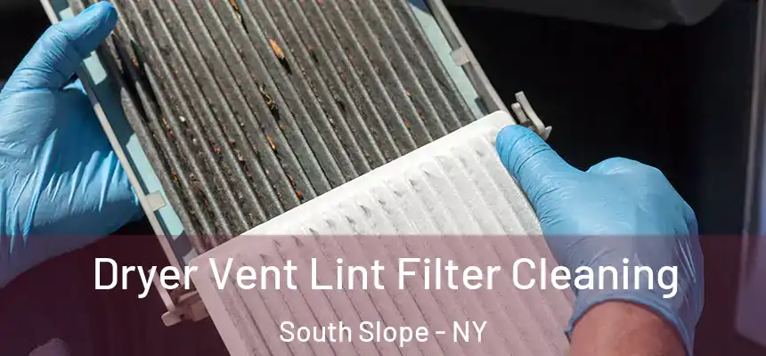 Dryer Vent Lint Filter Cleaning South Slope - NY