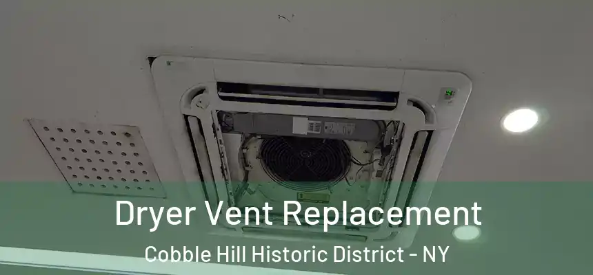 Dryer Vent Replacement Cobble Hill Historic District - NY