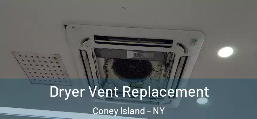 Dryer Vent Replacement Coney Island - NY