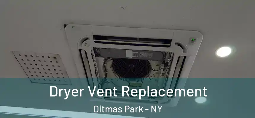 Dryer Vent Replacement Ditmas Park - NY