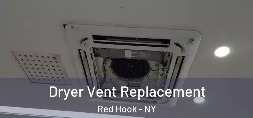 Dryer Vent Replacement Red Hook - NY