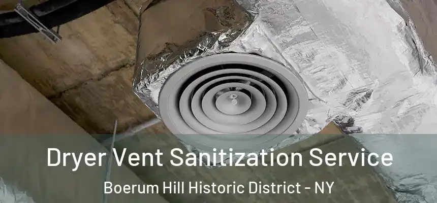 Dryer Vent Sanitization Service Boerum Hill Historic District - NY