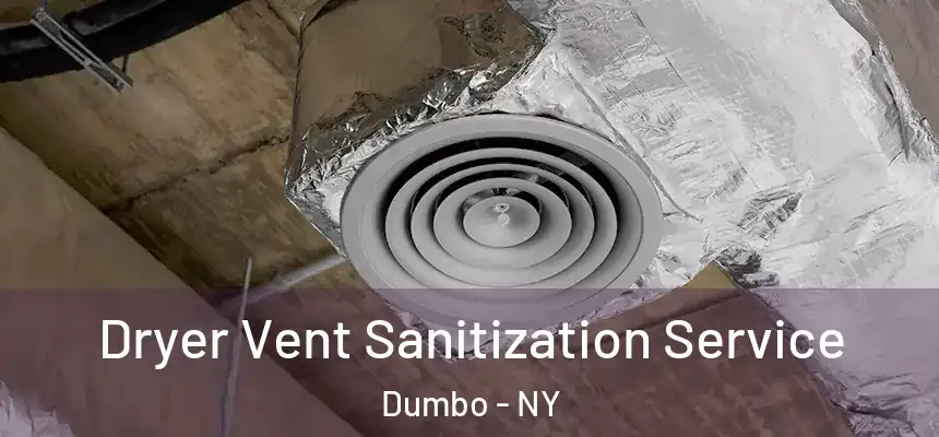 Dryer Vent Sanitization Service Dumbo - NY