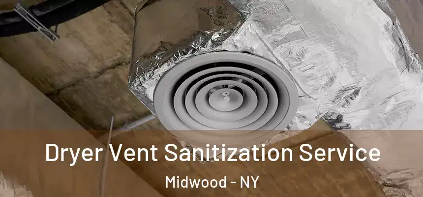 Dryer Vent Sanitization Service Midwood - NY