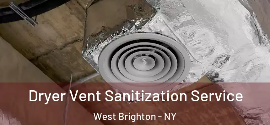 Dryer Vent Sanitization Service West Brighton - NY