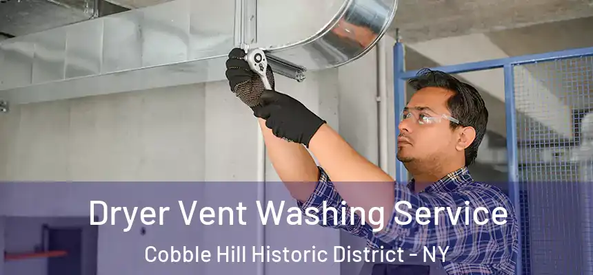 Dryer Vent Washing Service Cobble Hill Historic District - NY