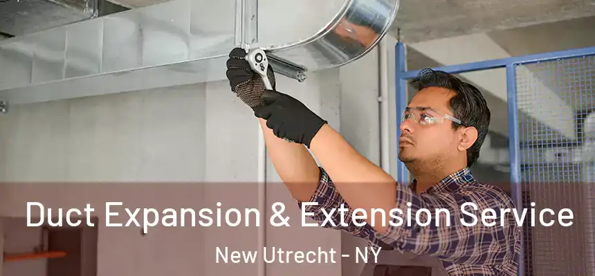 Duct Expansion & Extension Service New Utrecht - NY