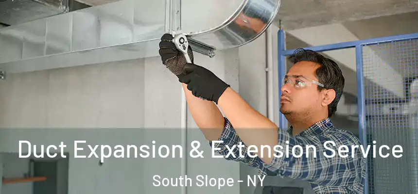 Duct Expansion & Extension Service South Slope - NY