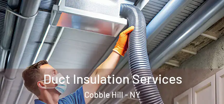 Duct Insulation Services Cobble Hill - NY