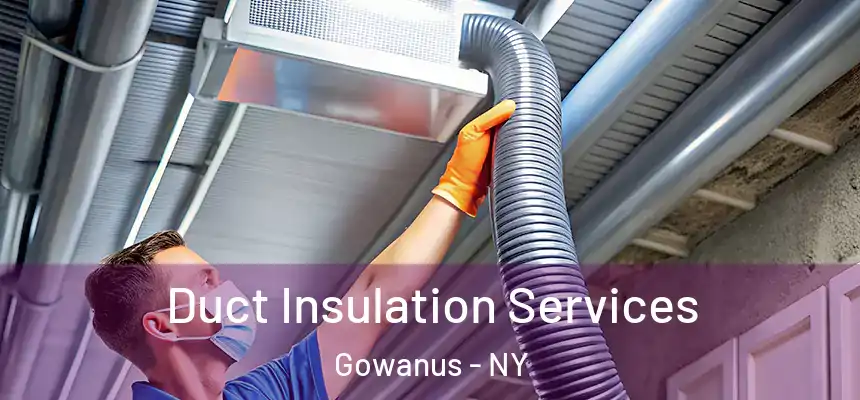 Duct Insulation Services Gowanus - NY