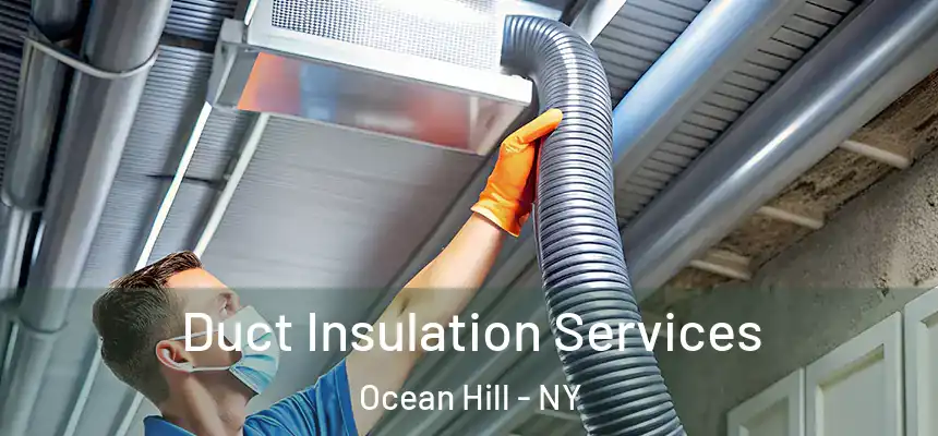 Duct Insulation Services Ocean Hill - NY
