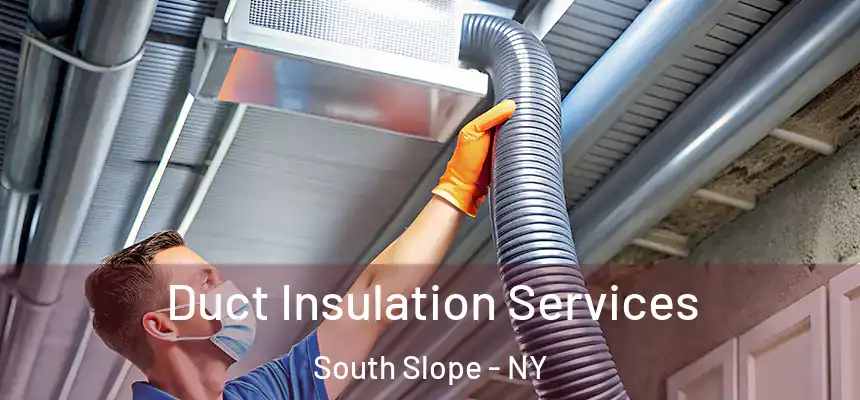 Duct Insulation Services South Slope - NY