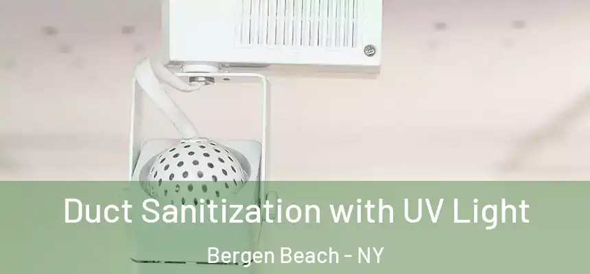 Duct Sanitization with UV Light Bergen Beach - NY