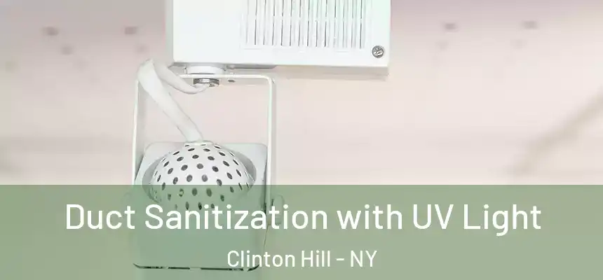 Duct Sanitization with UV Light Clinton Hill - NY