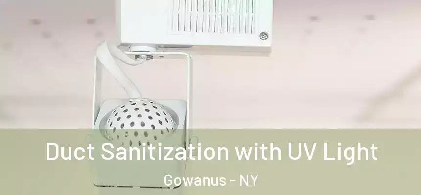 Duct Sanitization with UV Light Gowanus - NY