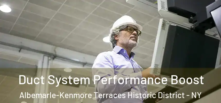 Duct System Performance Boost Albemarle-Kenmore Terraces Historic District - NY