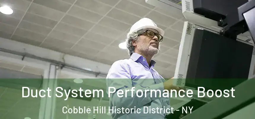 Duct System Performance Boost Cobble Hill Historic District - NY