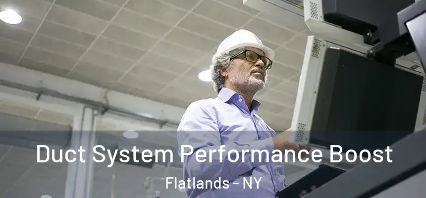 Duct System Performance Boost Flatlands - NY