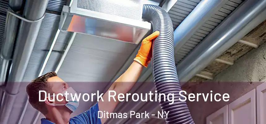  Ductwork Rerouting Service Ditmas Park - NY