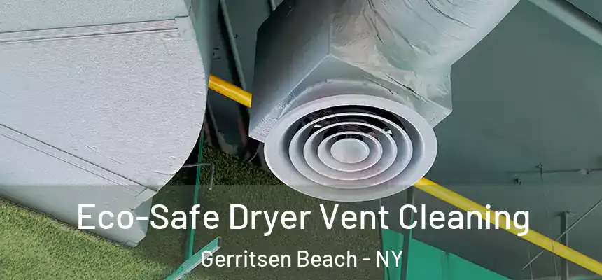 Eco-Safe Dryer Vent Cleaning Gerritsen Beach - NY