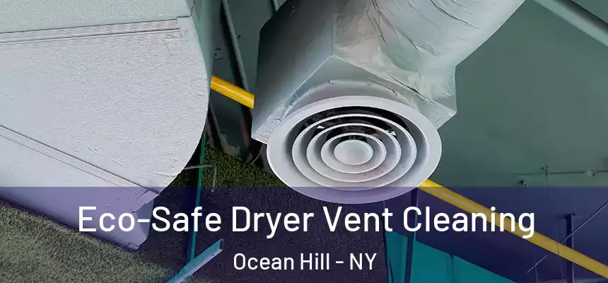 Eco-Safe Dryer Vent Cleaning Ocean Hill - NY