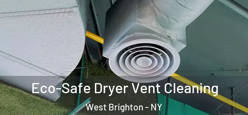 Eco-Safe Dryer Vent Cleaning West Brighton - NY