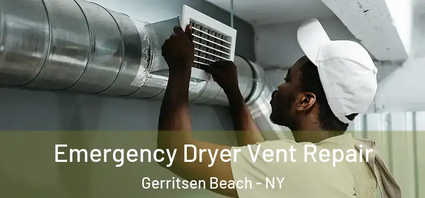 Emergency Dryer Vent Repair Gerritsen Beach - NY