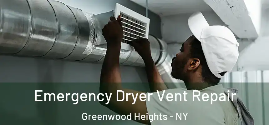  Emergency Dryer Vent Repair Greenwood Heights - NY