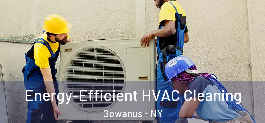 Energy-Efficient HVAC Cleaning Gowanus - NY