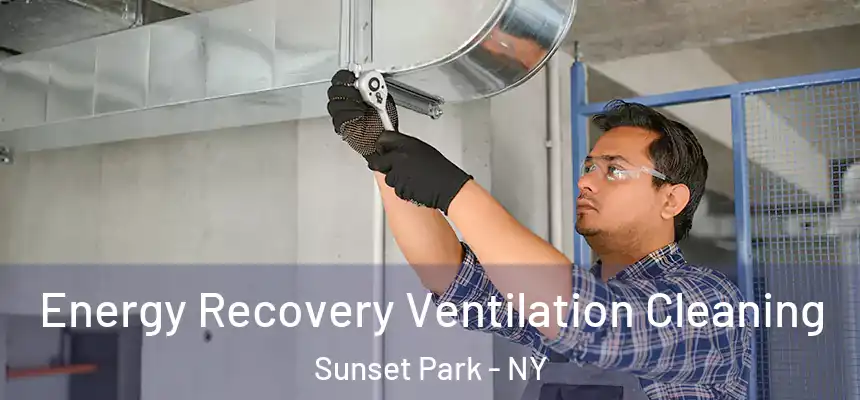 Energy Recovery Ventilation Cleaning Sunset Park - NY