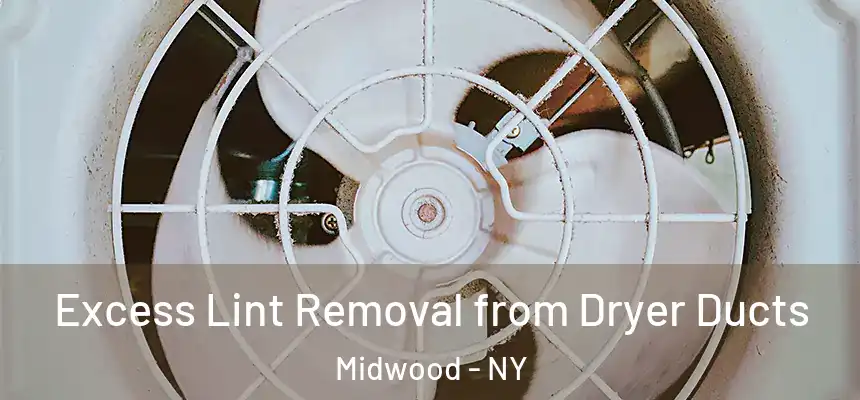 Excess Lint Removal from Dryer Ducts Midwood - NY