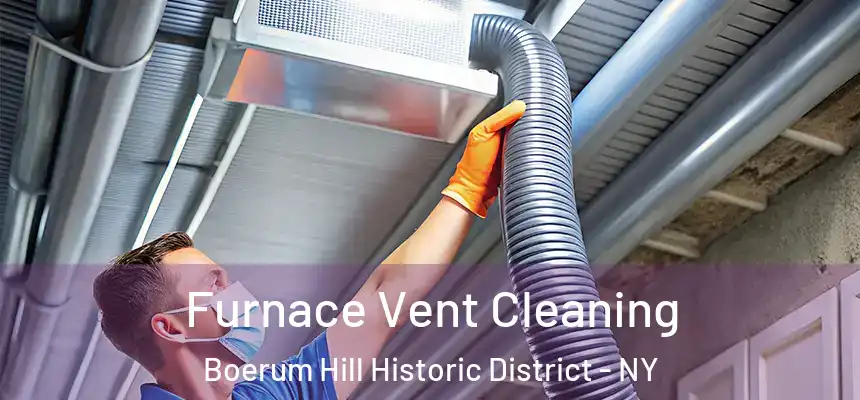 Furnace Vent Cleaning Boerum Hill Historic District - NY