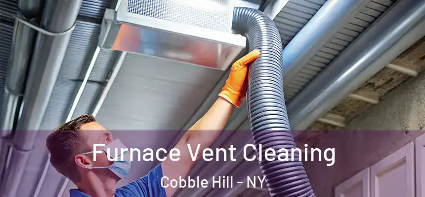  Furnace Vent Cleaning Cobble Hill - NY