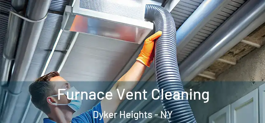 Furnace Vent Cleaning Dyker Heights - NY