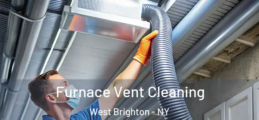 Furnace Vent Cleaning West Brighton - NY