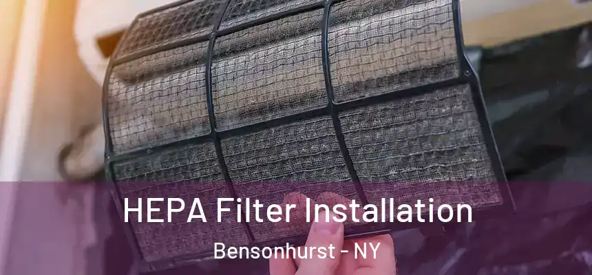 HEPA Filter Installation Bensonhurst - NY
