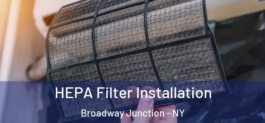 HEPA Filter Installation Broadway Junction - NY