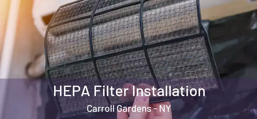 HEPA Filter Installation Carroll Gardens - NY