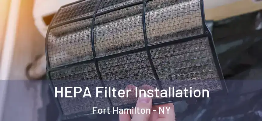 HEPA Filter Installation Fort Hamilton - NY