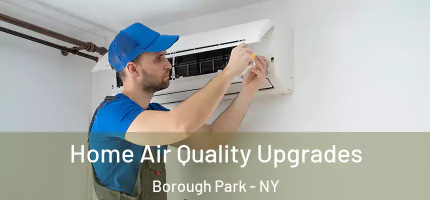 Home Air Quality Upgrades Borough Park - NY