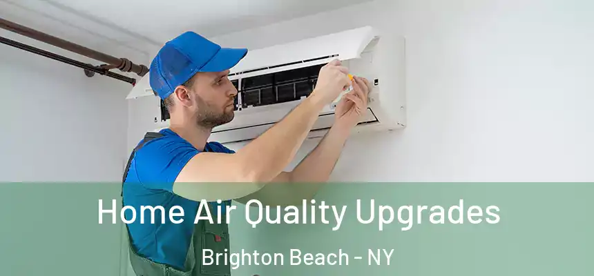 Home Air Quality Upgrades Brighton Beach - NY
