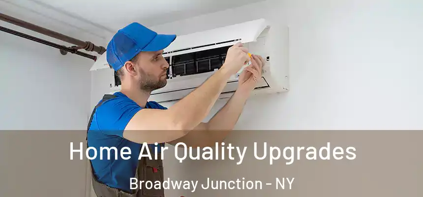 Home Air Quality Upgrades Broadway Junction - NY