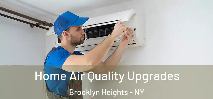 Home Air Quality Upgrades Brooklyn Heights - NY