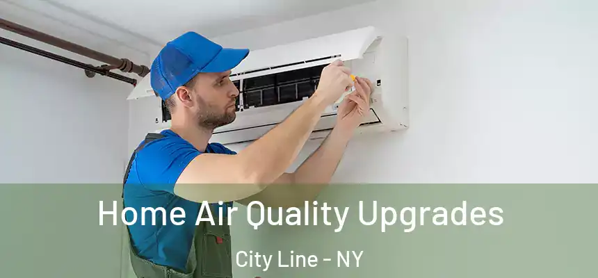 Home Air Quality Upgrades City Line - NY