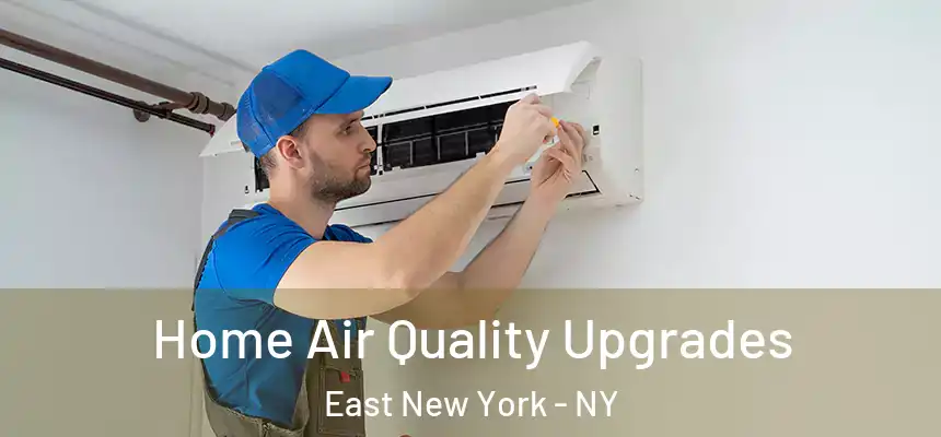 Home Air Quality Upgrades East New York - NY