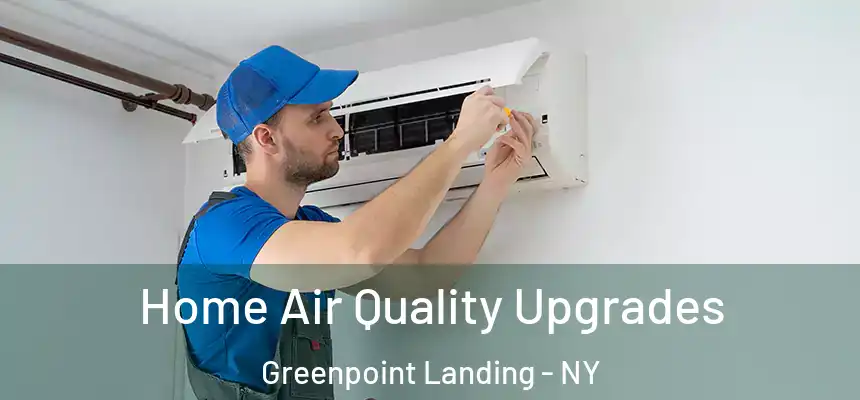 Home Air Quality Upgrades Greenpoint Landing - NY
