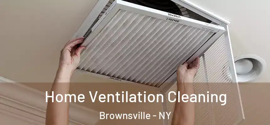 Home Ventilation Cleaning Brownsville - NY